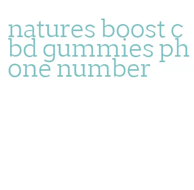 natures boost cbd gummies phone number