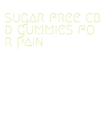 sugar free cbd gummies for pain