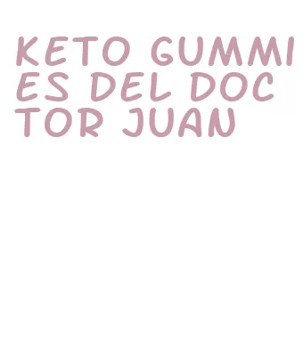 keto gummies del doctor juan