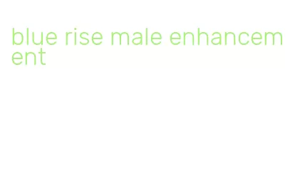 blue rise male enhancement