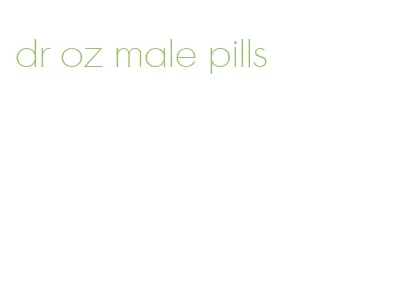 dr oz male pills