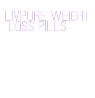 livpure weight loss pills