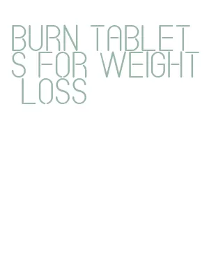 burn tablets for weight loss