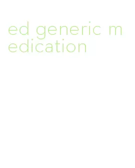 ed generic medication