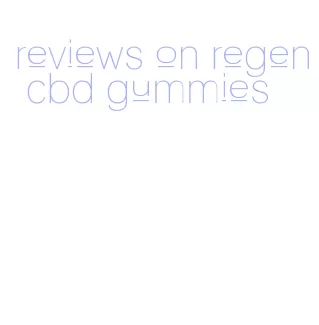 reviews on regen cbd gummies