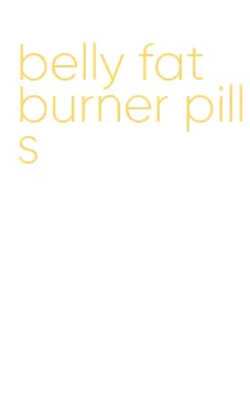 belly fat burner pills