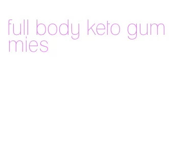 full body keto gummies