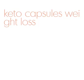 keto capsules weight loss