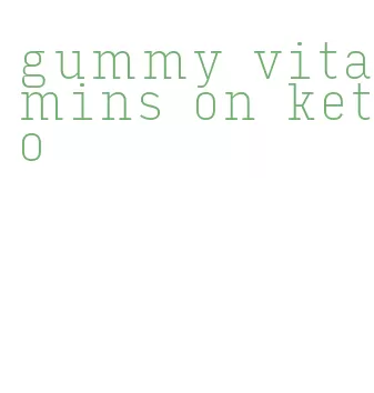 gummy vitamins on keto