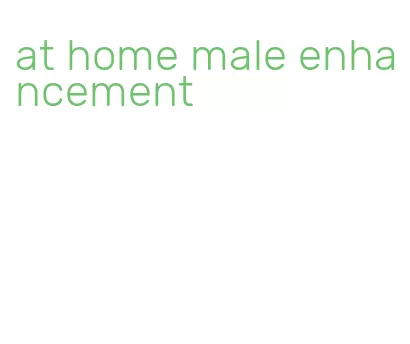 at home male enhancement