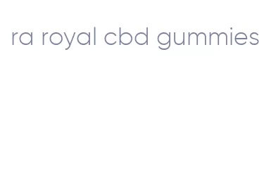 ra royal cbd gummies