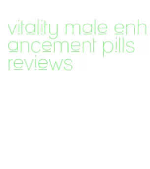 vitality male enhancement pills reviews