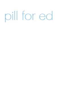 pill for ed