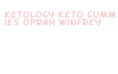 ketology keto gummies oprah winfrey