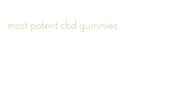 most potent cbd gummies