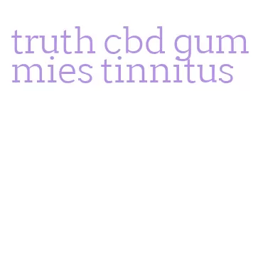 truth cbd gummies tinnitus