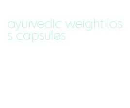 ayurvedic weight loss capsules