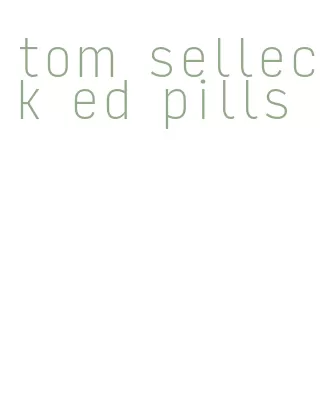 tom selleck ed pills