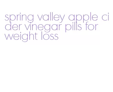 spring valley apple cider vinegar pills for weight loss