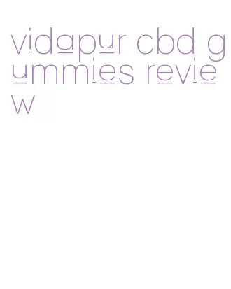 vidapur cbd gummies review