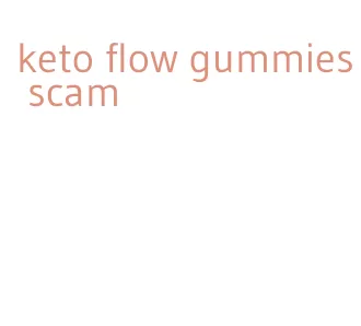 keto flow gummies scam