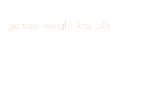 genesis weight loss pills