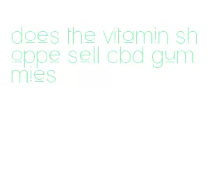 does the vitamin shoppe sell cbd gummies