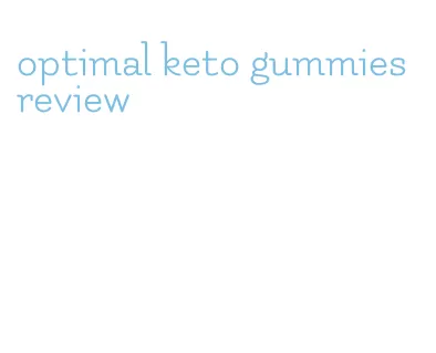 optimal keto gummies review