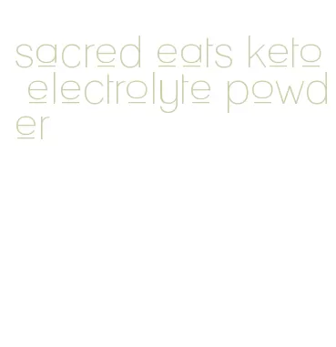 sacred eats keto electrolyte powder