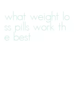 what weight loss pills work the best