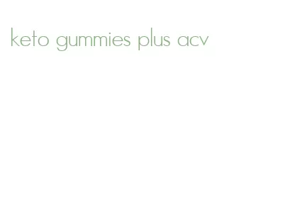 keto gummies plus acv