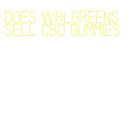 does walgreens sell cbd gummies