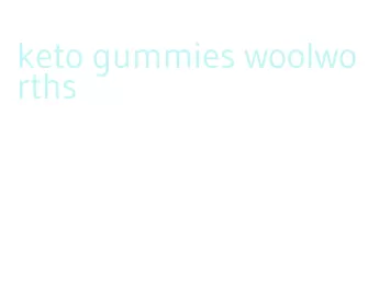 keto gummies woolworths