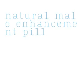 natural male enhancement pill