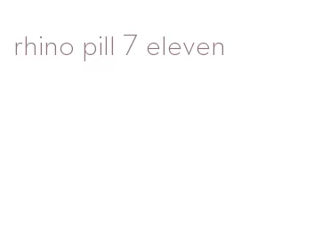 rhino pill 7 eleven