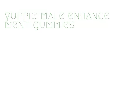 yuppie male enhancement gummies