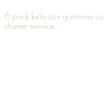 6 pack keto acv gummies customer service