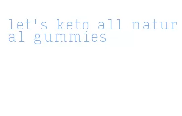 let's keto all natural gummies