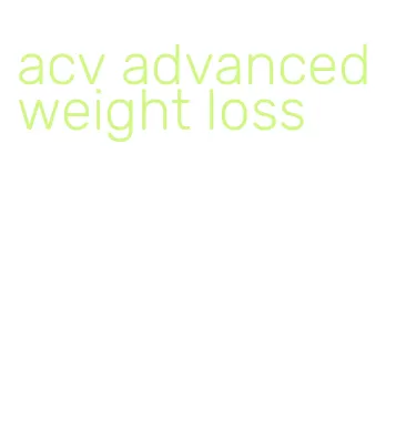 acv advanced weight loss