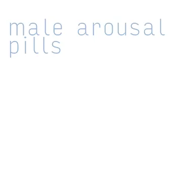 male arousal pills