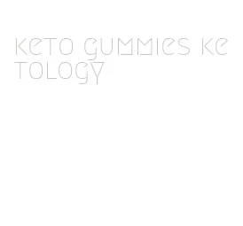 keto gummies ketology