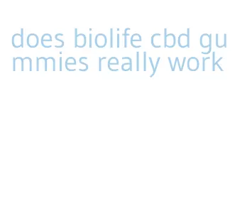 does biolife cbd gummies really work