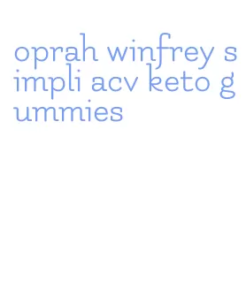 oprah winfrey simpli acv keto gummies