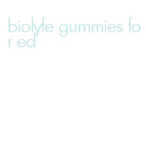 biolyfe gummies for ed