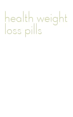 health weight loss pills