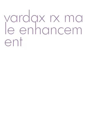 vardax rx male enhancement