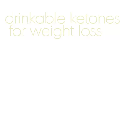 drinkable ketones for weight loss