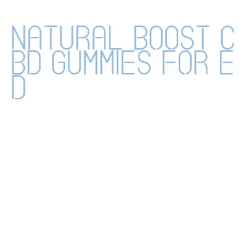 natural boost cbd gummies for ed