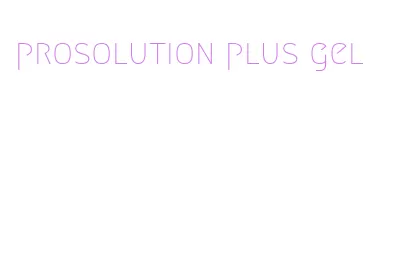 prosolution plus gel