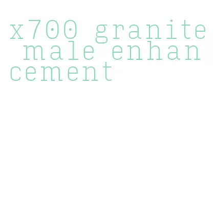 x700 granite male enhancement